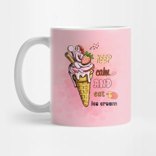 Keep calm and eat ice cream Mug